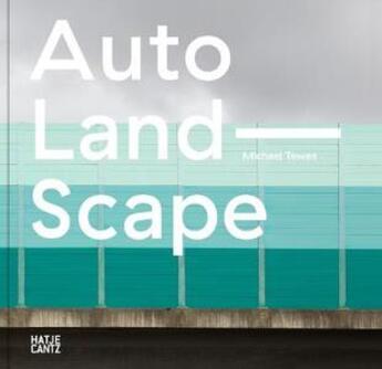 Couverture du livre « Michael Tewes : auto land scape » de  aux éditions Hatje Cantz