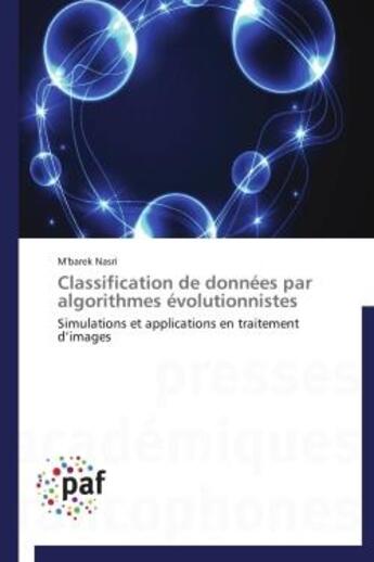 Couverture du livre « Classification de données par algorithmes évolutionnistes ; simulations et applications en traitement d'images » de M'Barek Nasri aux éditions Presses Academiques Francophones