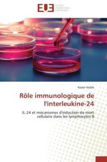 Couverture du livre « Role immunologique de l'interleukine-24 - il-24 et mecanismes d'induction de mort cellulaire dans le » de Hadife Nader aux éditions Editions Universitaires Europeennes