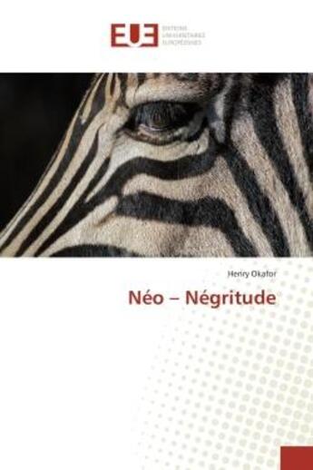 Couverture du livre « Neo - Negritude » de Henry Okafor aux éditions Editions Universitaires Europeennes