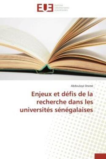 Couverture du livre « Enjeux et defis de la recherche dans les universites senegalaises » de Drame Abdoulaye aux éditions Editions Universitaires Europeennes