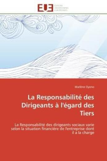 Couverture du livre « La responsabilite des dirigeants a l'egard des tiers - la responsabilite des dirigeants sociaux vari » de Oyono Marlene aux éditions Editions Universitaires Europeennes