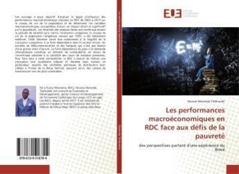 Couverture du livre « Les performances macroéconomiques en RDC face aux défis de la pauvreté : des perspectives partant d'une expérience du Brésil » de Nicaise Tshikumbi aux éditions Editions Universitaires Europeennes