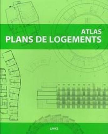 Couverture du livre « Atlas ; plans de logements » de Pilar Chueca aux éditions Links