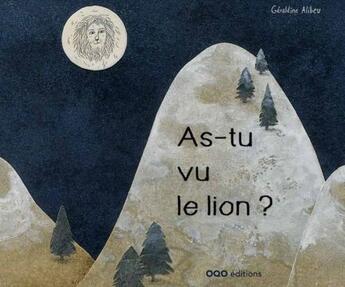 Couverture du livre « As-tu vu le lion ? » de Geraldine Alibeu et Armando Quintero aux éditions Oqo