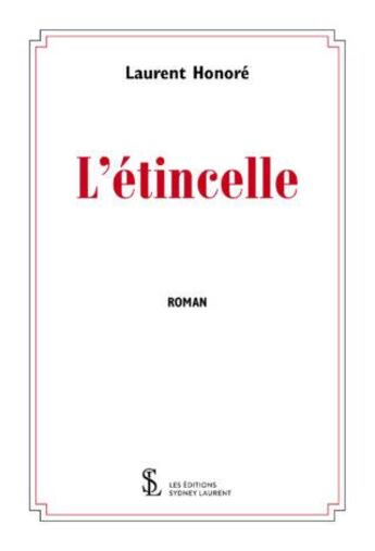 Couverture du livre « L'etincelle » de Honore Laurent aux éditions Sydney Laurent