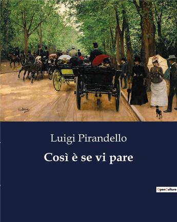 Couverture du livre « Così è se vi pare » de Luigi Pirandello aux éditions Culturea