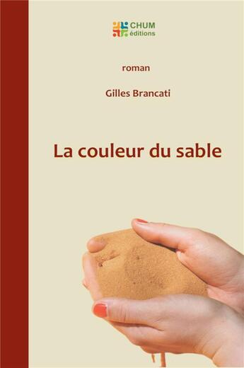 Couverture du livre « La couleur du sable » de Gilles Brancati aux éditions Chum