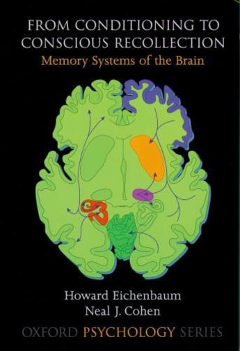 Couverture du livre « From Conditioning to Conscious Recollection: Memory Systems of the Bra » de Cohen Neal J aux éditions Oxford University Press Usa