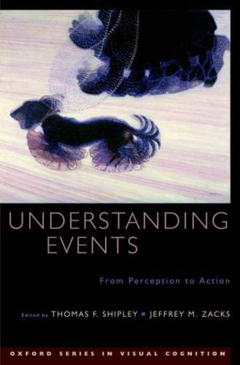 Couverture du livre « Understanding Events: From Perception to Action » de Thomas F Shipley aux éditions Oxford University Press Usa