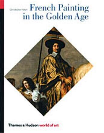 Couverture du livre « French painting in the golden age (world of art) » de Allen Christopher aux éditions Thames & Hudson