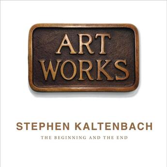 Couverture du livre « Stephen kaltenbach: the beginning and the end » de Kaltenbach Stephen aux éditions Dap Artbook