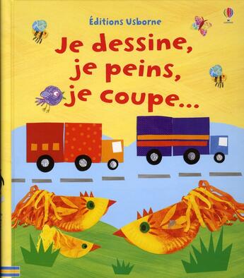 Couverture du livre « Je dessine, je peins, je coupe » de Barlow/Dickins aux éditions Usborne