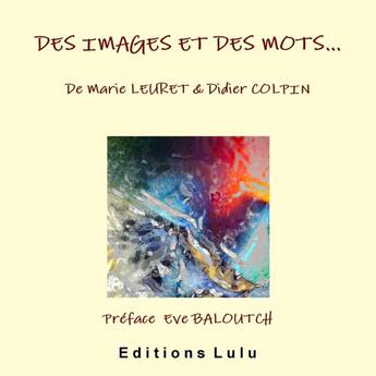 Couverture du livre « DES IMAGES ET DES MOTS... » de Marie Leuret Didier Colpin aux éditions Lulu