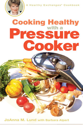 Couverture du livre « Cooking Healthy with a Pressure Cooker » de Alpert Barbara aux éditions Penguin Group Us