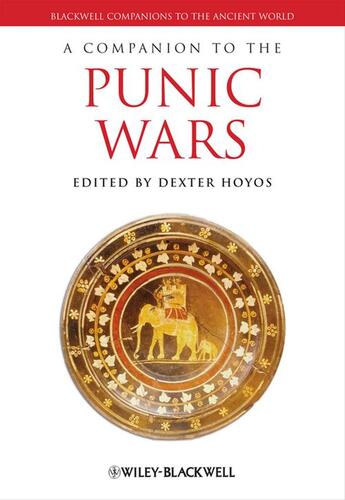 Couverture du livre « A Companion to the Punic Wars » de Dexter Hoyos aux éditions Wiley-blackwell