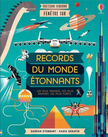 Couverture du livre « FENETRE SUR ; records du monde étonnants » de Darran Stobbart et Kasia Serafin et Alex Frith aux éditions Usborne