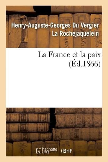 Couverture du livre « La france et la paix » de La Rochejaquelein aux éditions Hachette Bnf