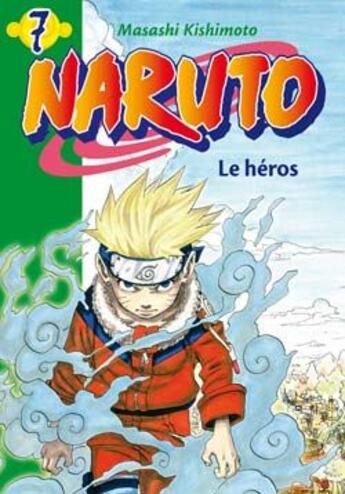 Couverture du livre « Naruto Tome 7 : le héros » de Masashi Kishimoto aux éditions Hachette Jeunesse