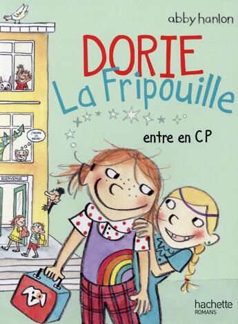 Couverture du livre « Dorie la fripouille t.2 ; entre en CP » de Abby Hanlon aux éditions Hachette Romans