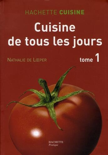 Couverture du livre « Cuisine de tous les jours t.1 » de De Loeper-N aux éditions Hachette Pratique