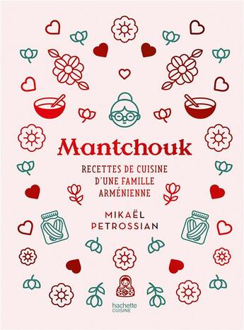 Couverture du livre « Mantchouk : recettes de cuisine d'une famille arménienne » de Mikael Petrossian aux éditions Hachette Pratique