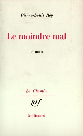 Couverture du livre « Le moindre mal » de Pierre-Louis Rey aux éditions Gallimard