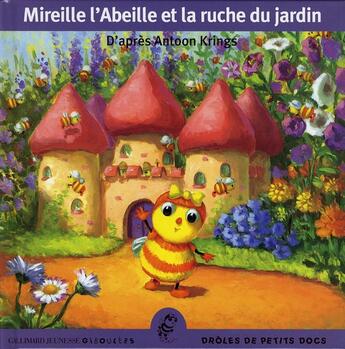 Couverture du livre « Mireille l'abeille et la ruche du jardin » de Antoon Krings aux éditions Gallimard Jeunesse Giboulees