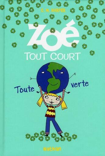 Couverture du livre « Zoé tout court ; toute verte » de C.M. Harper aux éditions Nathan