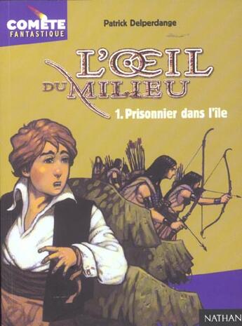 Couverture du livre « L'Oeil Du Milieu T.1 ; Prisonnier Dans L'Ile » de Patrick Delperdange aux éditions Nathan