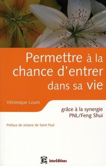 Couverture du livre « Permettre à la chance d'entrer dans sa vie grâce à la synergie, PNL et feng shui » de Lours/Saint Paul aux éditions Dunod