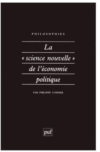 Couverture du livre « La «science nouvelle» de l'économie politique » de Philippe Steiner aux éditions Puf