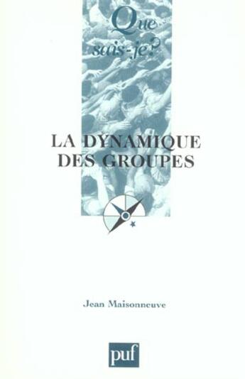 Couverture du livre « La dynamique des groupes (14e édition) » de Jean Maisonneuve aux éditions Que Sais-je ?