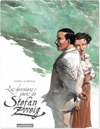 Couverture du livre « Les derniers jours de Stefan Zweig » de Guillaume Sorel et Seksik aux éditions Casterman