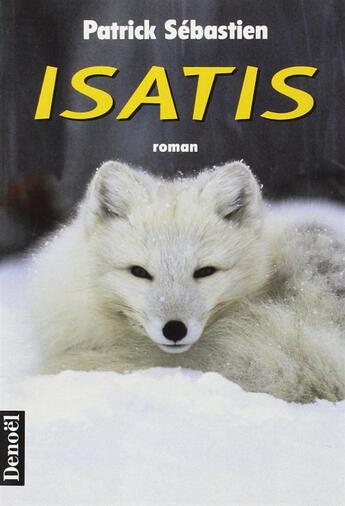 Couverture du livre « Isatis » de Patrick Sebastien aux éditions Denoel
