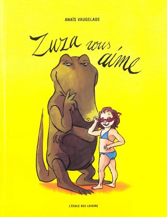 Couverture du livre « Zuza vous aime » de Anais Vaugelade aux éditions Ecole Des Loisirs