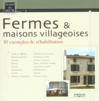 Couverture du livre « Fermes et maisons villageoises : 30 exemples de réhabilitation » de Fillipetti/Collectif aux éditions Eyrolles