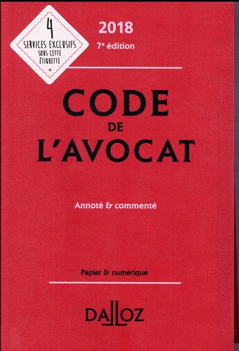 Couverture du livre « Code de l'avocat annoté et commenté (édition 2018) » de  aux éditions Dalloz