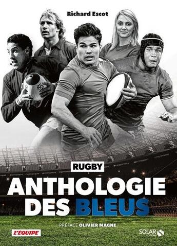Couverture du livre « Rugby, anthologie des Bleus » de Richard Escot aux éditions Solar