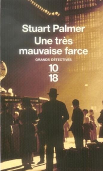 Couverture du livre « Une très mauvaise farce » de Stuart Palmer aux éditions 10/18