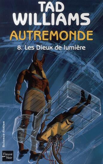 Couverture du livre « Autremonde Tome 8 ; les dieux de lumière » de Tad Williams aux éditions Fleuve Editions