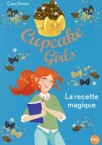 Couverture du livre « Cupcake Girls Tome 4 : la recette magique » de Coco Simon aux éditions Pocket Jeunesse