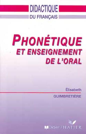 Couverture du livre « Phonetique et enseignement de l'oral - livre » de Guimbretiere E. aux éditions Didier