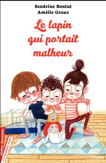 Couverture du livre « Le lapin qui portait malheur » de Sandrine Bonini aux éditions Didier Jeunesse