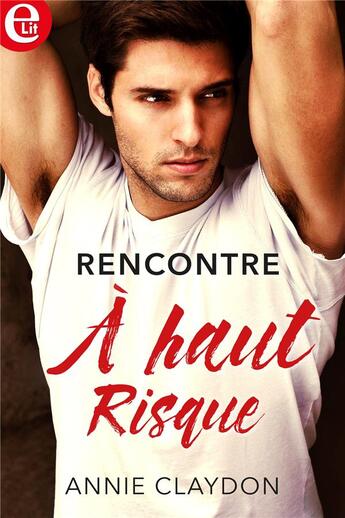 Couverture du livre « Rencontre à haut risque » de Annie Claydon aux éditions Harlequin