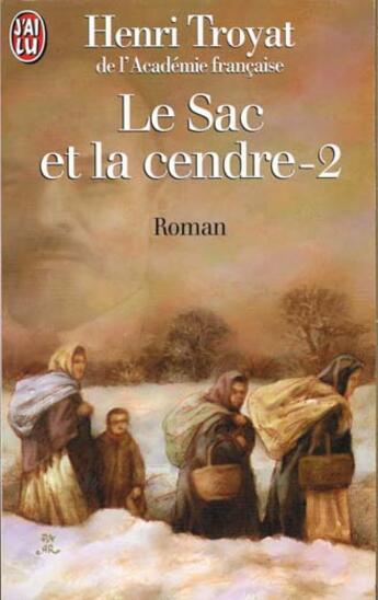 Couverture du livre « Sac et la cendre- t2 (le) » de Henri Troyat aux éditions J'ai Lu