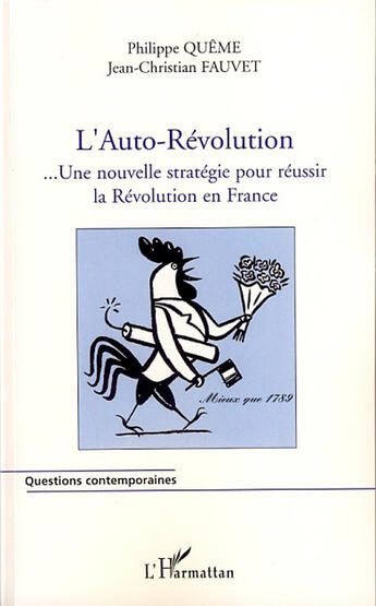 Couverture du livre « L'auto-révolution ; ... une nouvelle stratégie pour réussir la révolution en France » de Philippe Queme et Jean-Christian Fauvet aux éditions L'harmattan