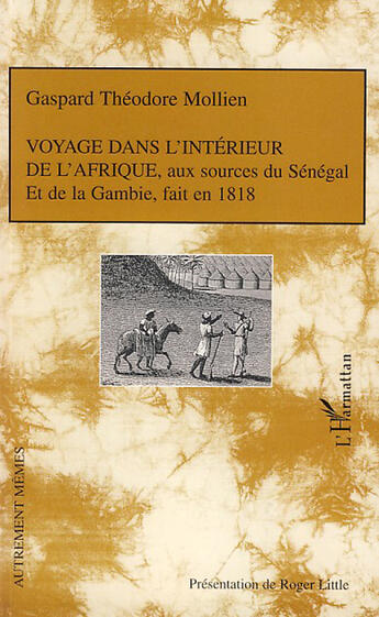 Couverture du livre « Voyage dans l'interieur de l'afrique, - aux sources du senegal et de la gambie, fait en 1818 » de Mollien G T. aux éditions L'harmattan