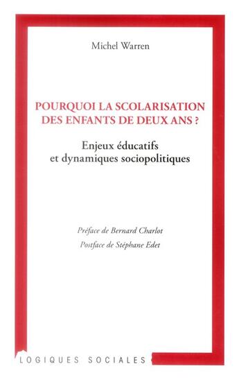 Couverture du livre « Pourquoi la scolarisation des enfants de deux ans ? enjeux éducatifs et dynamiques sociopolitiques » de Michel Warren aux éditions L'harmattan