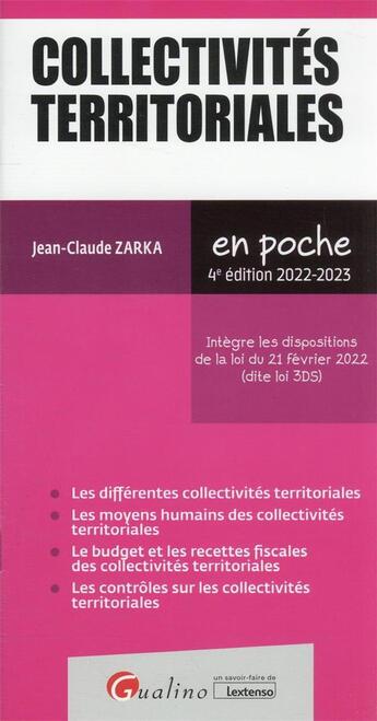 Couverture du livre « Collectivités territoriales : intègre les dispositions de la loi du 21 février 2022 (dite loi 3DS) (4e édition) » de Jean-Claude Zarka aux éditions Gualino